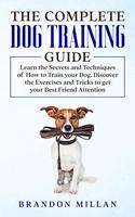 The Complete Dog Training Guide