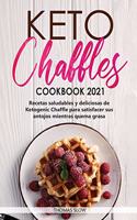 Keto Chaffles Cookbook 2021