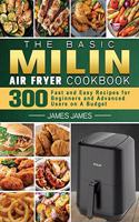 The Basic MILIN Air Fryer Cookbook