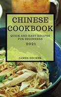 Chinese Cookbook 2021: Quick and Easy Recipes for Beginners