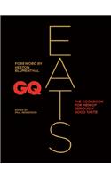 GQ Eats: The Cookbook for Men of Seriously Good Taste: The Cookbook for Men of Seriously Good Taste