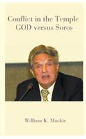 Conflict in the Temple - GOD versus Soros