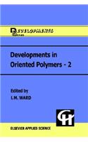 Developments in Oriented Polymers--2