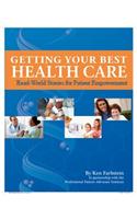 Getting Your Best Health Care: Real-World Stories for Patient Empowerment