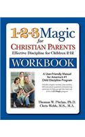 The 1-2-3 Magic for Christian Parents Workbook: Effective Discipline for Children 2-12