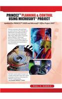 Prince2 Planning and Control Using Microsoft Project - Updated for Prince2 2009 and Microsoft Office Project 2007