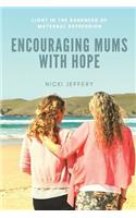 Encouraging Mums With Hope