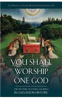 You Shall Worship One God