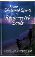 From Shattered Spirits to Resurrected Souls