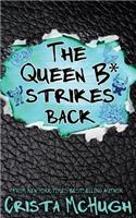 Queen B* Strikes Back