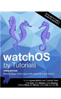 watchOS by Tutorials Third Edition: Making Apple Watch Apps with watchOS 4 and Swift 4