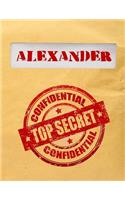 Alexander Top Secret Confidential: Composition Notebook For Boys