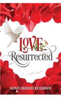 LOVE Resurrected