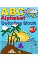 ABC Alphabet Coloring Book: My First ABC Coloring Book for Girls and Boys - Age 3 - 8