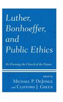 Luther, Bonhoeffer, and Public Ethics