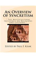 Overview of Syncretism: " The Multicultural Influence on Religion & Culture "