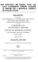 How Effectively Are Federal, State, and Local Governments Working Together to Prepare for a Biological, Chemical, or Nuclear Attack?