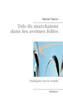 Tels ils marchaient dans les avoines folles