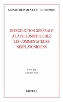 Introduction Generale a la Philosophie Chez Les Commentateurs Neoplatoniciens