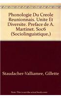 Phonologie Du Creole Reunionnais. Unite Et Diversite. Preface De A. Martinet