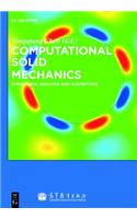 Computational Solid Mechanics: Structural Analysis and Algorithms: Structural Analysis and Algorithms
