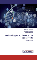 Technologies to decode the code of life