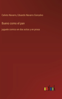 Bueno como el pan