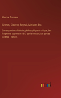 Grimm, Diderot, Raynal, Meister, Etc.