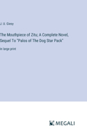 Mouthpiece of Zitu; A Complete Novel, Sequel To "Palos of The Dog Star Pack"