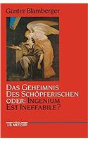 Das Geheimnis Des Schöpferischen Oder: Ingenium Est Ineffabile?