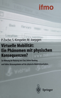 Virtuelle Mobilitat: Ein Phanomen Mit Physischen Konsequenzen?