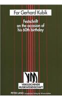 For Gerhard Kubik