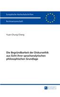 Die Begruendbarkeit der Diskursethik aus Sicht ihrer sprachanalytischen philosophischen Grundlage