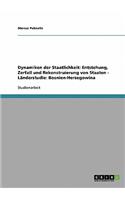 Dynamiken der Staatlichkeit: Entstehung, Zerfall und Rekonstruierung von Staaten - Länderstudie: Bosnien-Herzegowina