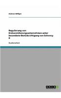 Regulierung von Erstversicherungsunternehmen unter besonderer Berücksichtigung von Solvency II: (German)