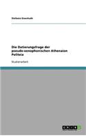 Die Datierungsfrage Der Pseudo-Xenophonischen Athenaion Politeia