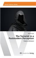 Terrorist in a Postmodern Perception