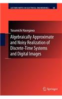 Algebraically Approximate and Noisy Realization of Discrete-Time Systems and Digital Images