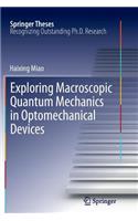 Exploring Macroscopic Quantum Mechanics in Optomechanical Devices