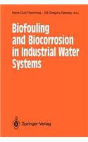 Biofouling and Biocorrosion in Industrial Water Systems