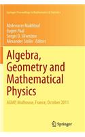 Algebra, Geometry and Mathematical Physics