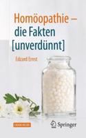 Homöopathie - Die Fakten [Unverdünnt]