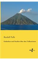 Gedanken und Studien über den Vulkanismus