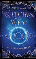 Witches of Wick 2: Das Buch der Dana: die fantastische Hexen-Saga geht weiter!