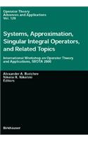 Systems, Approximation, Singular Integral Operators, and Related Topics