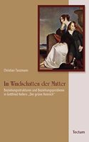 Im Windschatten Der Mutter: Beziehungsstrukturen Und Beziehungsprobleme in Gottfried Kellers 'Der Grune Heinrich'