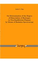 On Determination of the Degree of Dissociation of Hydrogen in Non-Equilibrium Plasmas by Means of Emission Spectroscopy