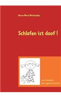 Schlafen ist doof !: (German)