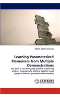Learning Parameterized Maneuvers from Multiple Demonstrations
