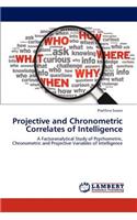 Projective and Chronometric Correlates of Intelligence